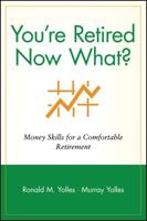 You're Retired, Now What?