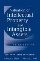 Valuation of Intellectual Property and Intangible Assets 2003 Cumulative Supplement