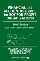 Financial and Accounting Guide for Non-Profit Organizations. 2003 Cumulative Supplement