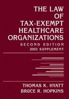 The Law of Tax-Exempt Healthcare Organizations. 2003 Cumulative Supplement