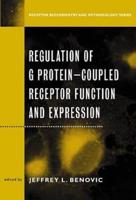 Regulation of G Protein-Coupled Receptor Function and Expression