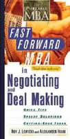 The Fast Forward MBA in Negotiating and Deal Making