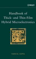 Handbook of Thick- And Thin-Film Hybrid Microelectronics
