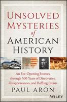 Unsolved Mysteries of American History