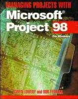 Managing Projects With Microsoft Project 98