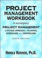 Project Management Workbook to Accompany Project Management, a Systems Approach to Planning, Scheduling and Controlling Sixth Edition