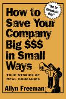 How to Save Your Company Big $$$ in Small Ways