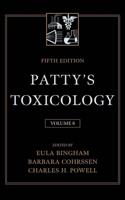 Patty's Toxicology. Vol. 8 Physical Agents, Interactions, Mixtures, Populations at Risk, United States and International Standards