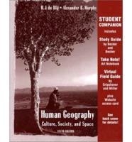 Student Companion to Accompany Human Geography: Culture, Society, and Space, Sixth Edition, H.J. De Blij, Alexander B. Murphy