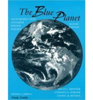 Study Guide to Accompany The Blue Planet : An Introduction to Earth System Science. 2nd Ed. [By] Brian J. Skinner, Stephen C. Porter, Daniel B. Botkin