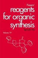 Fiesers' Reagents for Organic Synthesis. Vol. 19