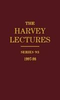 The Harvey Lectures. Series 93 1997-98
