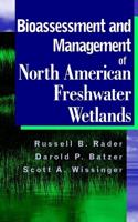 Bioassessment and Management of North American Freshwater Wetlands