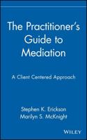 The Practitioner's Guide to Mediation