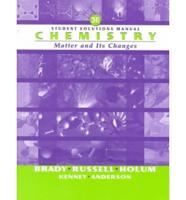 Student Solutions Manual to Accompany Chemistry Matter and Its Changes, 3rd Ed. [By] James E. Brady, Joel W. Russell, John R. Holum