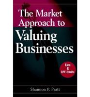 The Market Approach to Valuing Businesses