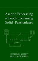 Aseptic Processing of Foods Containing Solid Particulates