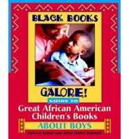 Black Books Galore! Guide to Great African American Children's Books About Boys