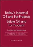 Bailey's Industrial Oil and Fat Products. Vol. 4 Edible Oil and Fat Products