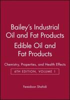 Bailey's Industrial Oil and Fat Products. Vol. 1 Edible Oil and Fat Products