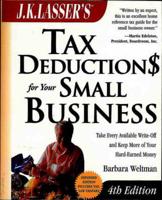 J.K. Lasser's Tax Deductions for Your Small Business