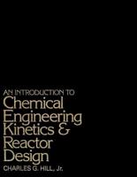 An Introduction to Chemical Engineering Kinetics & Reactor Design