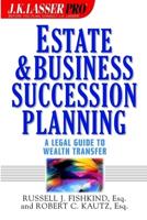 J.K. Lasser Pro Estate and Business Succession Planning