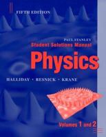 Student Solutions Manual to Accompany Physics, Volumes One and Two, Fifth Edition [By] David Halliday, Robert Resnick, Kenneth Krane