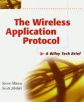 The Wireless Application Protocol (WAP)