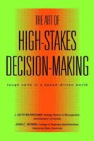 The Art of High-Stakes Decision-Making