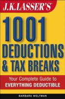 J. K. Lasser's 1001 Deductions and Tax Breaks