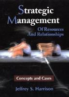 Strategic Management of Resources and Relationships