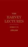 The Harvey Lectures Series 95, 1999-2000