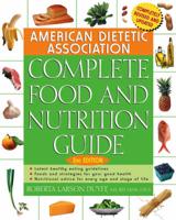 American Dietetic Association Complete Food and Nutrition Guide