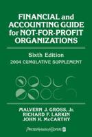 Financial and Accounting Guide for Non-for-Profit Organizations, 6th Edition. 2004 Cumulative Supplement