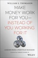 Make Money Work for You-Instead of You Working for It