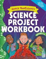 Janice VanCleave's Science Project Workbook