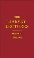 The Harvey Lectures. Series 97 2001-2002