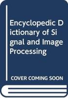 Encyclopedic Dictionary of Signal and Image Processing