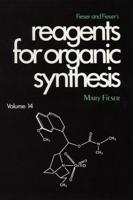 Fieser and Fieser's Reagents for Organic Synthesis. Vol. 14