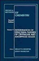 Physical Methods of Chemistry. Vol.5 Determination of Structural Features of Crystalline and Amorphous Solids