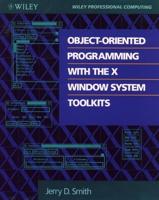 Object-Oriented Programming With the X Window System Toolkits