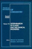 Physical Methods of Chemistry. Vol.7 Determination of Elastic and Mechanical Properties