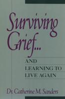 Surviving Grief-- And Learning to Live Again