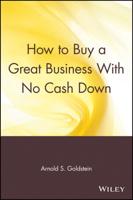How to Buy a Great Business With No Cash Down
