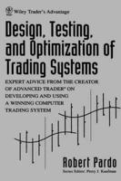Design, Testing, and Optimization of Trading Systems