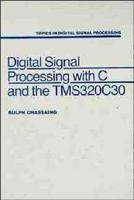 Digital Signal Processing With C and the TMS320C30
