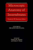 Microscopic Anatomy of Invertebrates. Volume 10 Decapod Crustacea