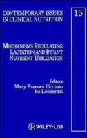 Mechanisms Regulating Lactation and Infant Nutrient Utilization