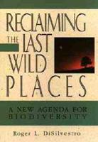 Reclaiming the Last Wild Places